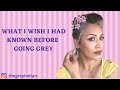 Things I Wish I Knew Before Going Grey || Grey Hair Revelations || Grey & Over 40 || Rocking Grey