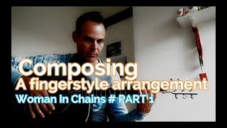 Part 1 Composing A Fingerstyle Arrangement Woman In Chains Tears For Fears