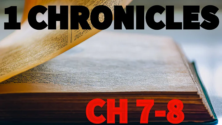 1st Chronicles Chapter 7-8: Read the Bible with me!