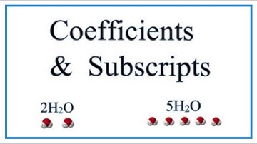 The Difference between Coefficients and Subscripts in Chemical Equations