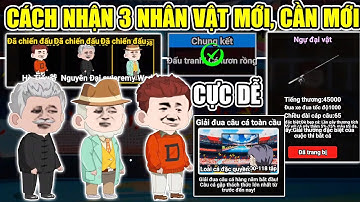 HƯỚNG DẪN NHẬN 3 NHÂN VẬT MỚI MAP GIẢI ĐUA CÂU CÁ TOÀN CẦU NHẬN CẦN CÂU VIP TRONG CÂU CÁ VẠN CÂN