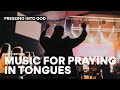 Pressing into god  music for praying in tongues  prayer siege music