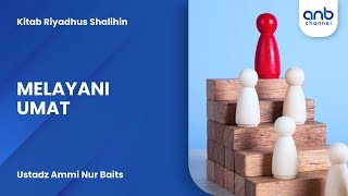 Melayani Umat | Ustadz Ammi Nur Baits