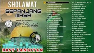 6 JAM Koleksi SHOLAWAT SEPANJANG MASA (Best Langitan) of Al Barkah