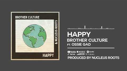 Brother Culture ft. Ossie Gad - Happy [Official Audio]