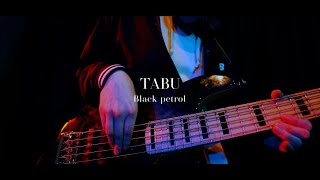 Black petrol - TABU[Official live clip]