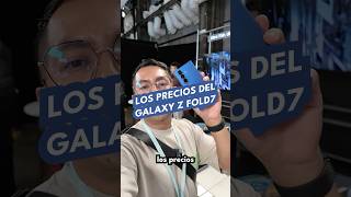 Los precios del Galaxy Z Fold7
Los precios del Galaxy Z Fold7 Los precios del Galaxy Z Fold7
