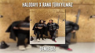 Halodayı ft. Rana Türkyılmaz - Dengesiz (Speed Up) Resimi