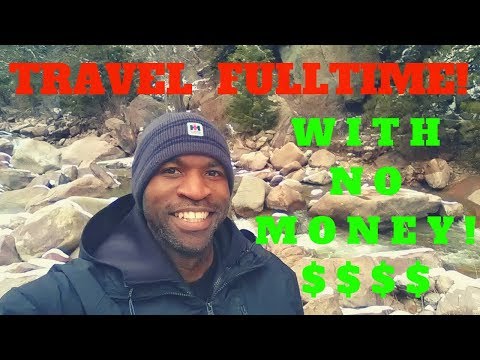 How YOU Can AFFORD To TRAVEL Full Time With No MONEY!