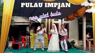 PATAH HATI _ PULAU IMPIAN _ AKSI PANGGUNG ULAT BULU _ NEO