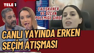CHP'li Milletvekili Gizem Özcan ile Hüseyin Çalışkaner'den Erken Seçim Polemiği
