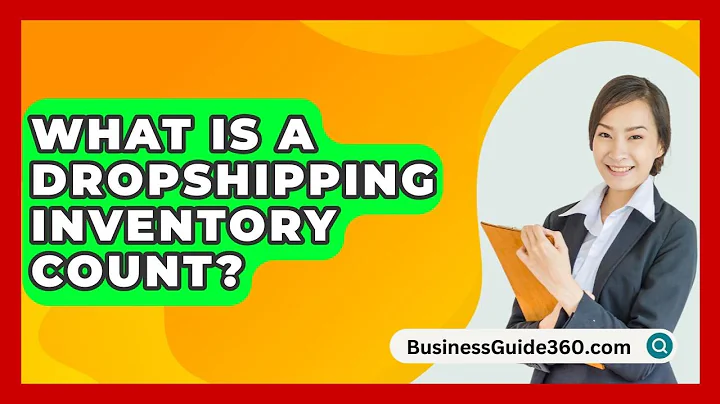 What Is A Dropshipping Inventory Count? - BusinessGuide360.com