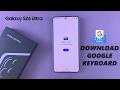 Samsung Galaxy S26 / S26 Ultra: How To Install &amp; Set Up Google Keyboard (Gboard)