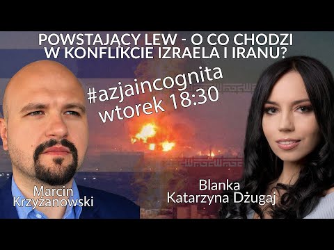                     Powstający Lew - o co chodzi w konflikcie Izraela i Iranu? - Marcin Krzyżanowski  - Blanka Dżugaj
                              