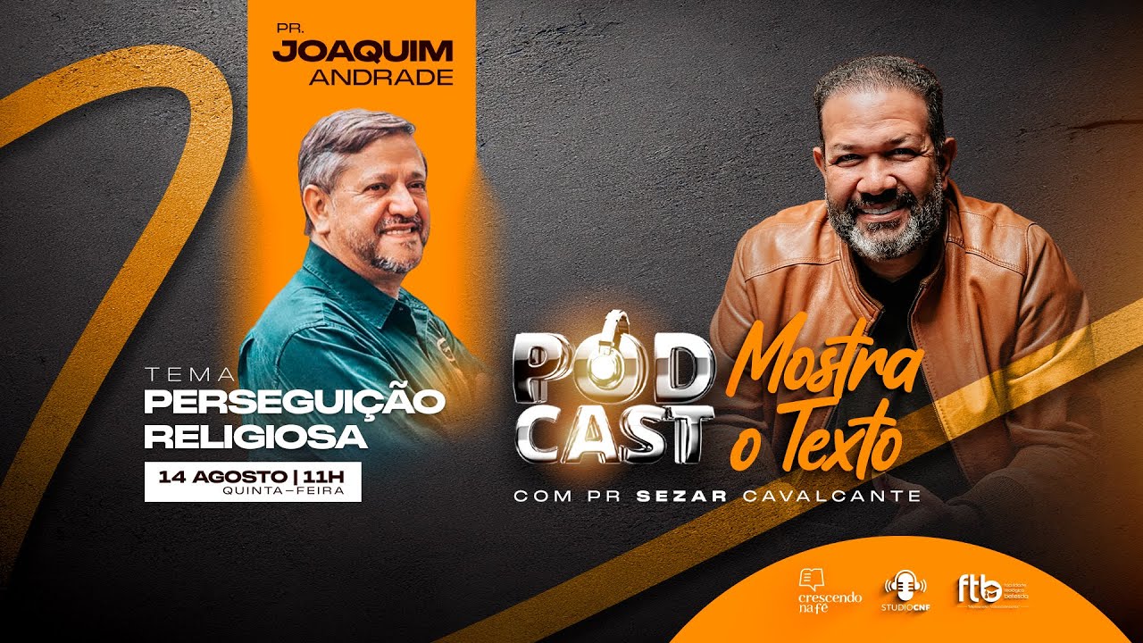 MOSTRA O TEXTO - PR JOAQUIM DE ANDRADE E PR.SEZAR CAVALCANTE-TEMA: PERSEGUIÇÃO RELIGIOSA
