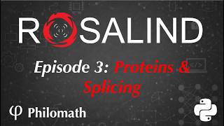 Rosalind Problem Solving in Python: Episode 3 - Proteins and Splicing