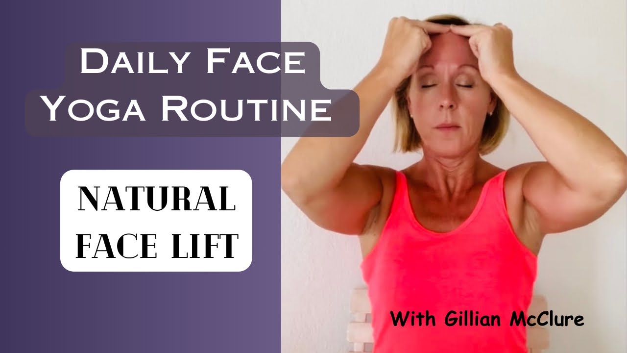Daily Face Yoga Routine / NATURAL FACE LIFT - YouTube