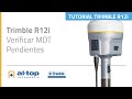 Tutorial Trimble R12i: Verificar MDT Pendientes