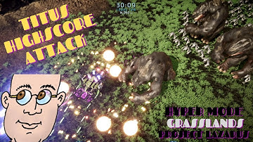 Grasslands Hyper Higscore Attack 🏆🏆🏆 Titus Mech ⚔️ PROJECT LAZARUS