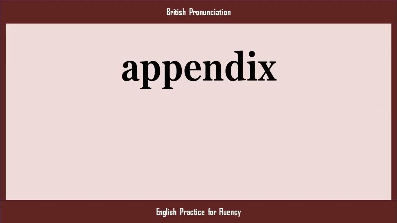  appendix how to say or pronounce appendix in american british 