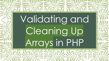 Validating and Cleaning Up Arrays in PHP