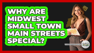 Why Are Midwest Small Town Main Streets Special? - The Midwest Guru