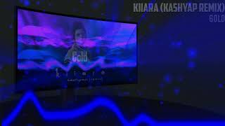 Kiiara - Gold (Kashyap Remix) [TEASER]