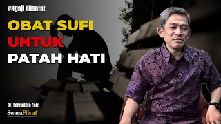 Patah Hati & Obat Sufi: Rahasia Menyembuhkan Luka Jiwa – Dr. Fahruddin Faiz