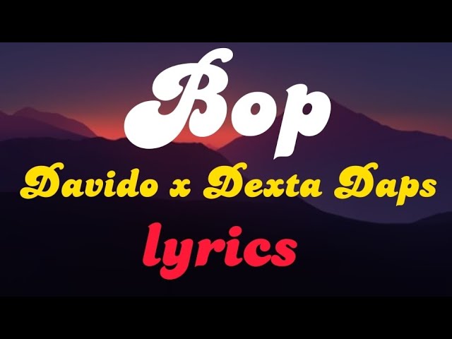 Davido ft Dexta Daps - Bop