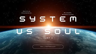 Life Lens: System vs. Soul⁠ W/Michaell Magrutsche Part 3