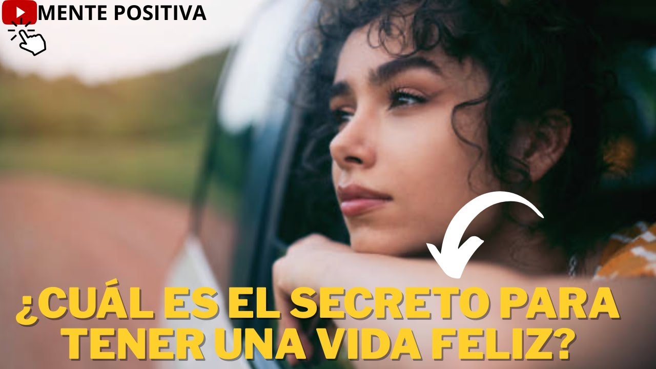 🟢¿Cuál es el secreto para tener una vida feliz y plena? - YouTube