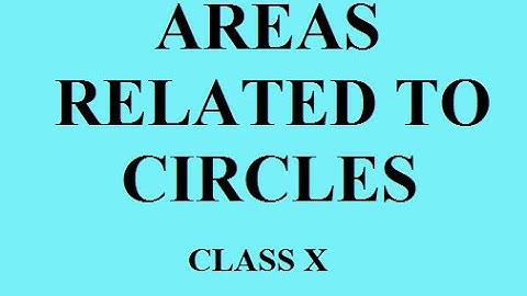 Areas Related to Circles| Class X| CBSE| NCERT|