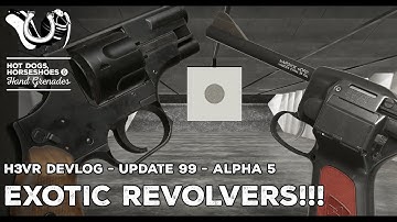 H3VR Early Access Devlog: Update 99 Alpha 5 - Exotic & Rare Revolvers, Take & Hold Changes