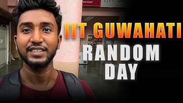 Random Encounters: A Day in the Life at IIT Guwahati | VLOG-10 | Sayan Das [IITG]