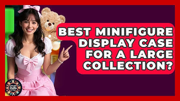 Best Minifigure Display Case For A Large Collection? - Collectible Dolls and Toys