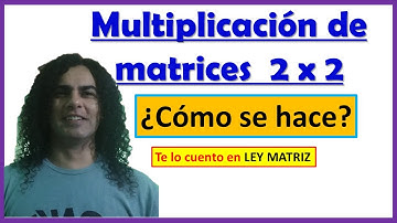 MULTIPLICACIÓN DE MATRICES 2X2
