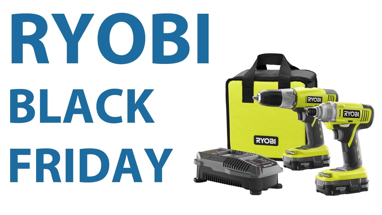 RYOBI Black Friday Deals 99 RYOBI Power Tools Sale at Home Depot