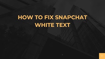 How To Fix Snapchat White Text