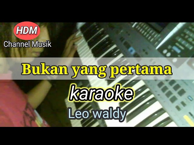 Bukan yang pertama/ teman biasa (Nada cewek/ wanita) karaoke dangdut- Leo Waldy class=