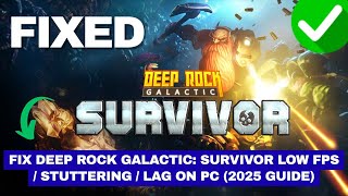 Fix Deep Rock Galactic: Survivor Low FPS / Stuttering / Lag on PC (2025 Guide)