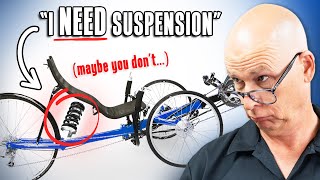 Celebrity Why you DON'T need suspension on a recumbent trike... Wealth
