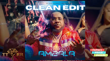 Squash - Ambala (TTRR Clean Version) PROMO