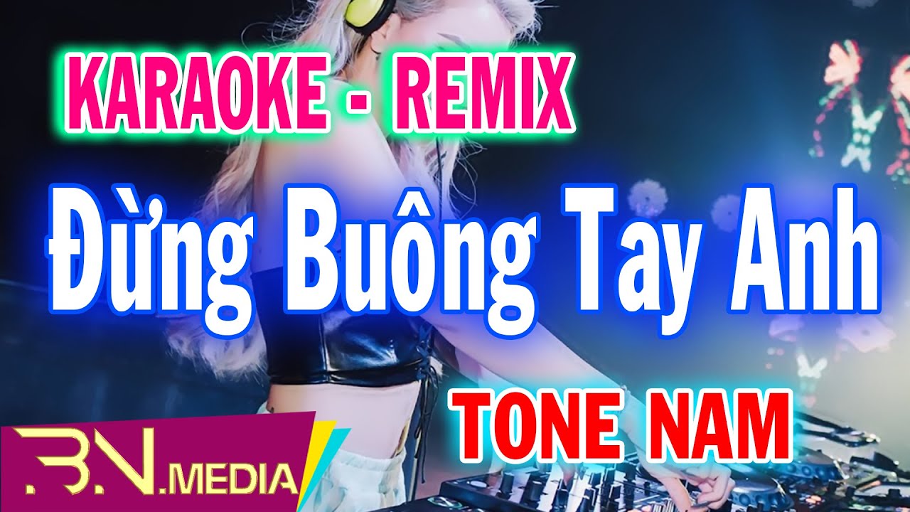 Đừng Buông Tay Anh | Karaoke Remix | Beat Chuẩn | Tone... - youtube