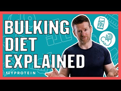 How To Bulk Effectively: Bulking Diet Explained | Myprotein