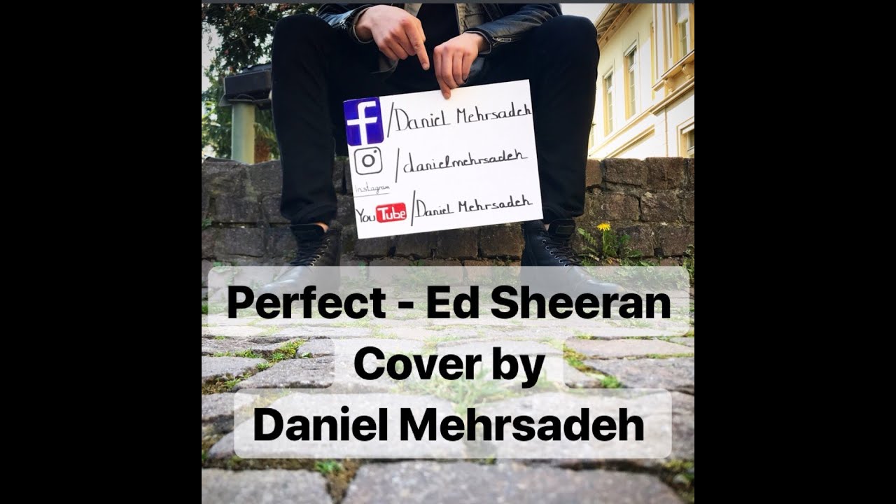 Ed Sheeran - Perfect | cover by Daniel Mehrsadeh