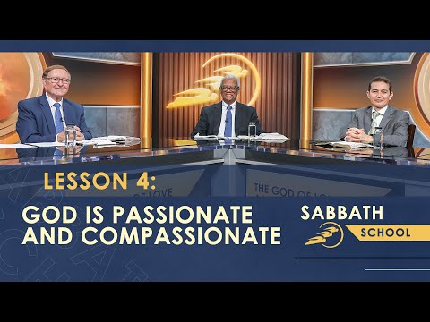 Lesson 4: God Is Passionate and Compassionate || SUMtv Sabbath School