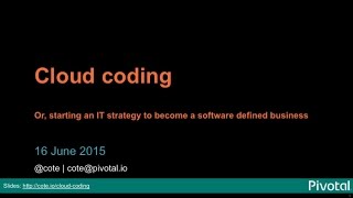 Cloud Coding, or, starting an IT strategy to become a software defined business