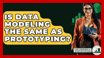 Is Data Modeling The Same As Prototyping? - The Friendly Statistician