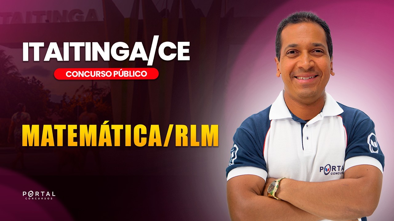 CONCURSO PREF. ITAITINGA/CE: MATEMÁTICA/RLM | Com o Profº. Jodeclan Souza