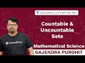 Countable & Uncountable Sets | Mathematical Science | Unacademy Live CSIR UGC NET | Gajendra Purohit